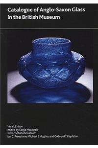 Catalogue of Anglo-Saxon Glass in the British Museum