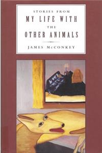 Stories from My Life with Other Animals