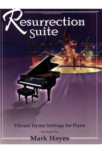 Resurrection Suite: Vibrant Hymn Settings for Piano