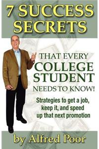 7 Success Secrets That Every College Student Needs to Know!