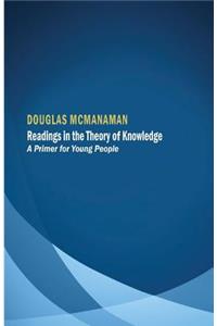 Readings in the Theory of Knowledge: A Primer for Young People
