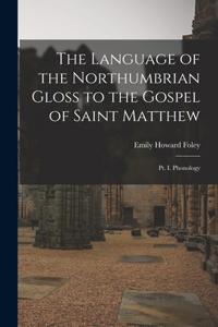 The Language of the Northumbrian Gloss to the Gospel of Saint Matthew
