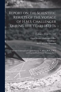 Report on the Scientific Results of the Voyage of H.M.S. Challenger During the Years 1873-76