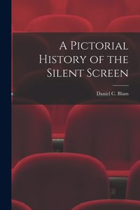 Pictorial History of the Silent Screen