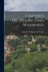Goethe's Dichtung und Wahrheit