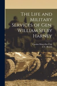 Life and Military Services of Gen. William Selby Harney