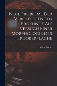 Neue Probleme der Vergleichenden Erdkunde als versuch einer Morphologie Der Erdoberfläche