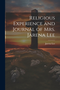 Religious Experience and Journal of Mrs. Jarena Lee