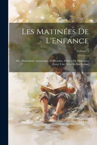 Les Matinées De L'Enfance