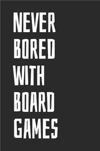 Never Bored With Board Games