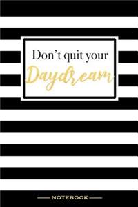 Don't Quit Your Daydream - Notebook