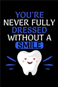 You're Never Fully Dressed Without A Smile