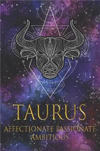 Taurus Affectionate Passionate Ambitious