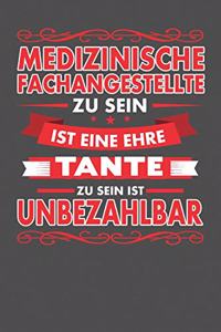 Medizinische Fachangestellte Zu Sein Ist Eine Ehre - Tante Zu Sein Ist Unbezahlbar