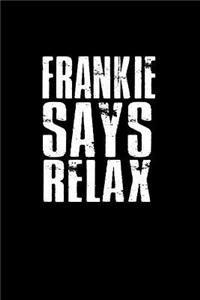 Frankie says relax