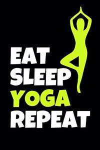 Eat Sleep Yoga Repeat