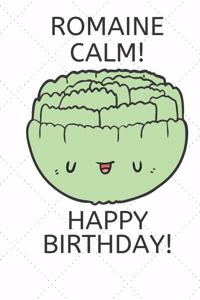 Romaine Calm Happy Birthday