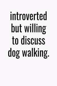 Introverted But Willing To Discuss Dog Walking