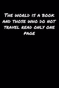 The World Is A Book and Those Who Do Not Travel Read Only One Page