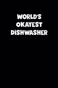 World's Okayest Dishwasher Notebook - Dishwasher Diary - Dishwasher Journal - Funny Gift for Dishwasher