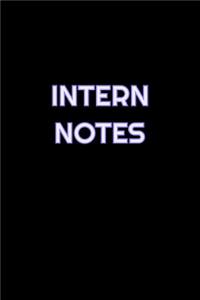 Intern Notes