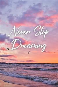 Never Stop Dreaming
