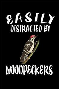 Easily Distracted By Woodpeckers