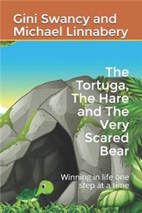 The Tortuga, The Hare and The Very Scared Bear