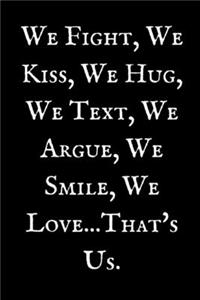 We Fight, We Kiss, We Hug