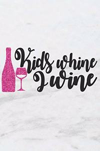 Kids Whine I Wine