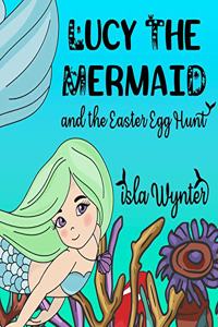 Lucy the Mermaid and the Easter Egg Hunt