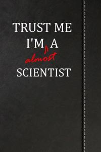 Trust Me I'm Almost a Scientist