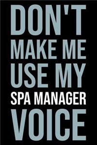 Don't Make Me Use My Spa Manager Voice