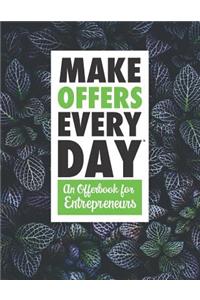Make Offers Everyday - An Offer Book for Entrepreneurs