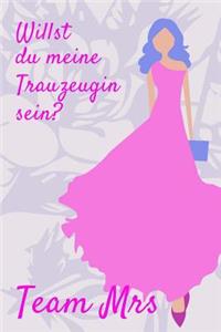 Willst du meine Trauzeugin sein? Team Mrs
