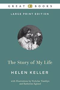 The Story of My Life (Large Print Edition) by Helen Keller (Illustrated)