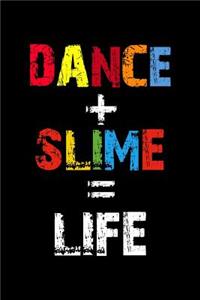 Dance + Slime = Life