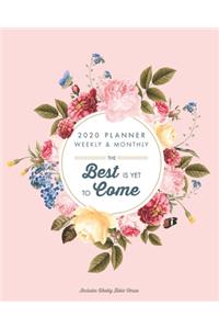 2020 Planner Weekly and Monthly - The Best Is Yet To Come Includes Weekly Bible Verses