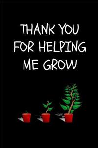 Thank You For Helping Me Grow