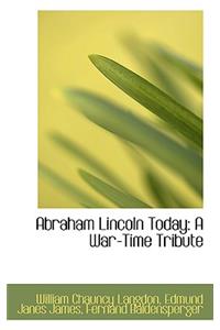 Abraham Lincoln Today