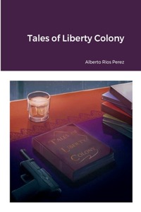 Tales of Liberty Colony