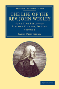 Life of the REV. John Wesley, M.A.