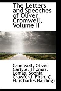 The Letters and Speeches of Oliver Cromwell, Volume II