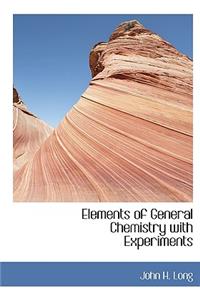 Elements of General Chemistry with Experiments