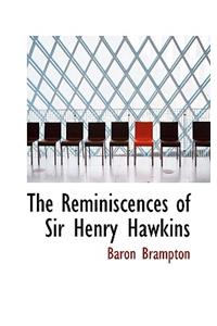 The Reminiscences of Sir Henry Hawkins