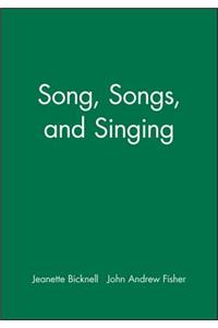 Song, Songs, and Singing