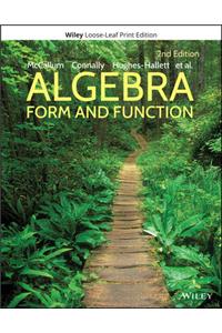 Algebra: Form and Function, Loose-Leaf Print Companion