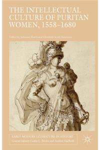 Intellectual Culture of Puritan Women, 1558-1680