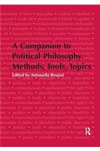 A Companion to Political Philosophy. Methods, Tools, Topics