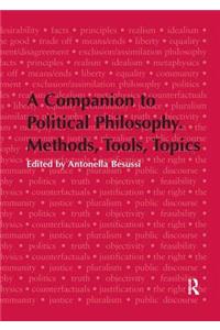 Companion to Political Philosophy. Methods, Tools, Topics